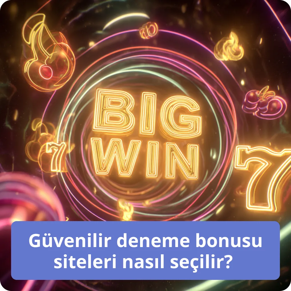 Güvenilir deneme bonusu siteleri nasıl seçilir?