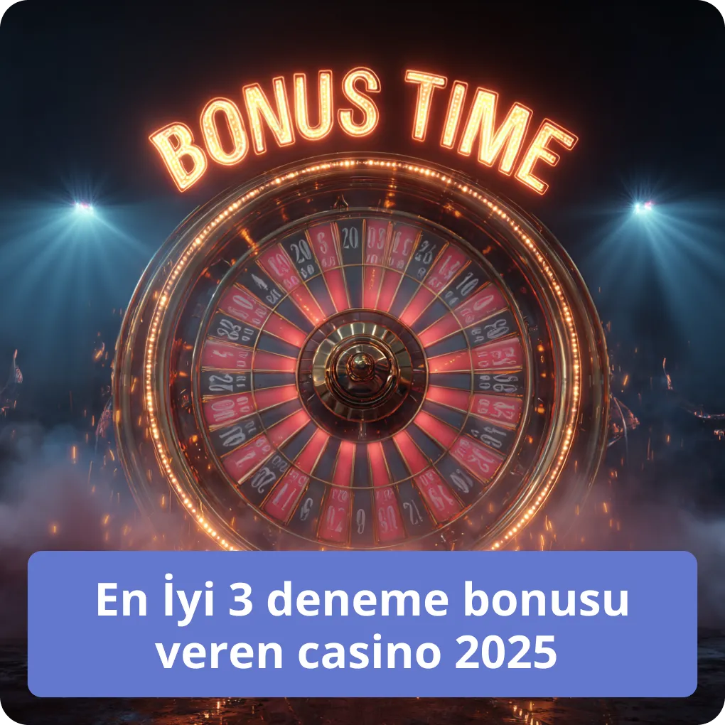 En İyi 3 deneme bonusu veren casino 2025